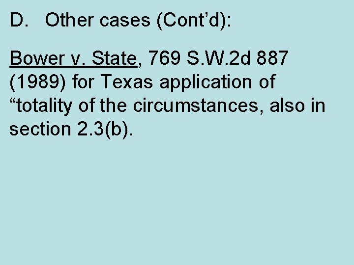 D. Other cases (Cont’d): Bower v. State, 769 S. W. 2 d 887 (1989)