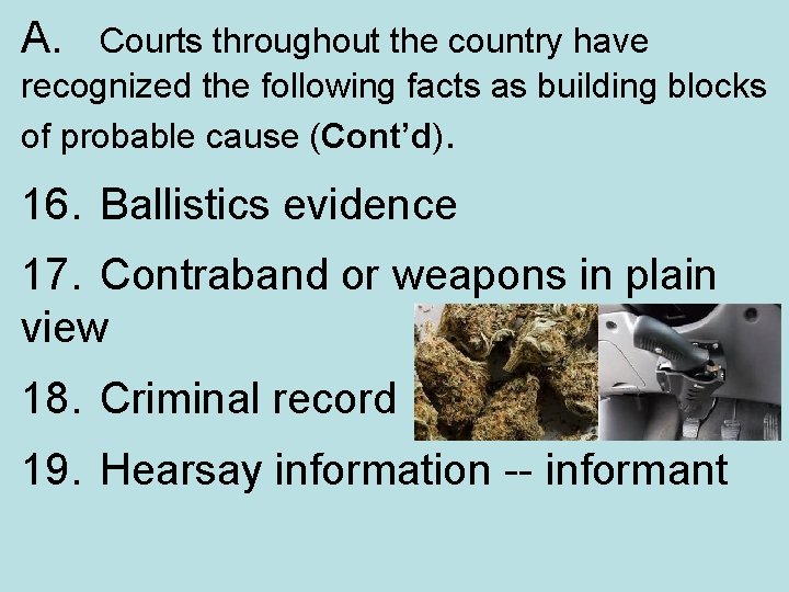 A. Courts throughout the country have recognized the following facts as building blocks of