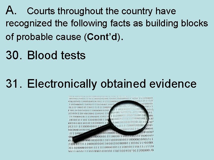 A. Courts throughout the country have recognized the following facts as building blocks of
