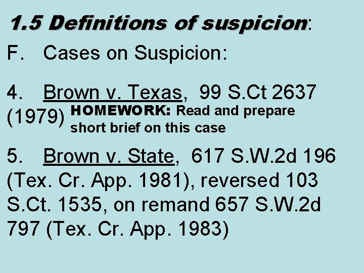 1. 5 Definitions of suspicion: F. Cases on Suspicion: 4. Brown v. Texas, 99