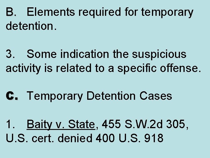 B. Elements required for temporary detention. 3. Some indication the suspicious activity is related