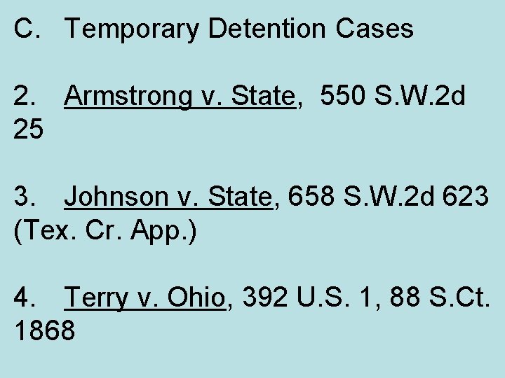 C. Temporary Detention Cases 2. Armstrong v. State, 550 S. W. 2 d 25