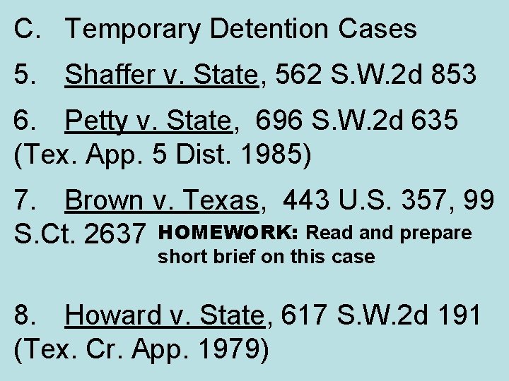 C. Temporary Detention Cases 5. Shaffer v. State, 562 S. W. 2 d 853