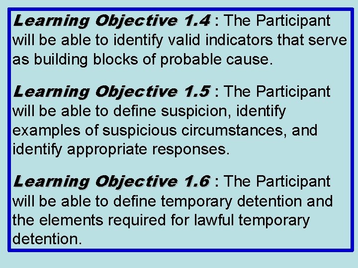 Learning Objective 1. 4 : The Participant will be able to identify valid indicators