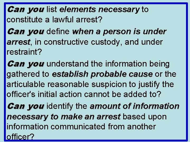 Can you list elements necessary to elements necessary constitute a lawful arrest? Can you