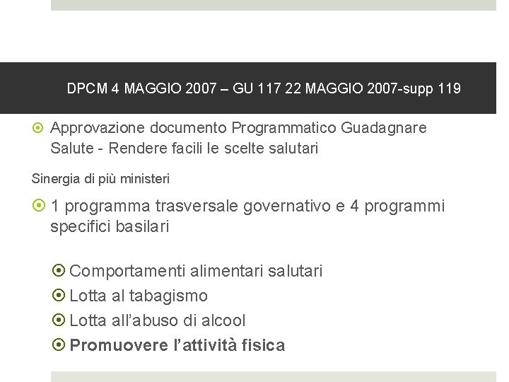 DPCM 4 MAGGIO 2007 – GU 117 22 MAGGIO 2007 -supp 119 Approvazione documento