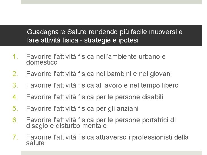 Guadagnare Salute rendendo più facile muoversi e fare attività fisica - strategie e ipotesi