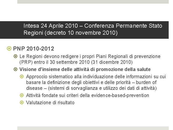 Intesa 24 Aprile 2010 – Conferenza Permanente Stato Regioni (decreto 10 novembre 2010) PNP