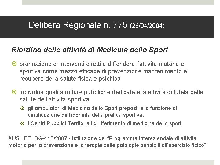 Delibera Regionale n. 775 (26/04/2004) Riordino delle attività di Medicina dello Sport promozione di
