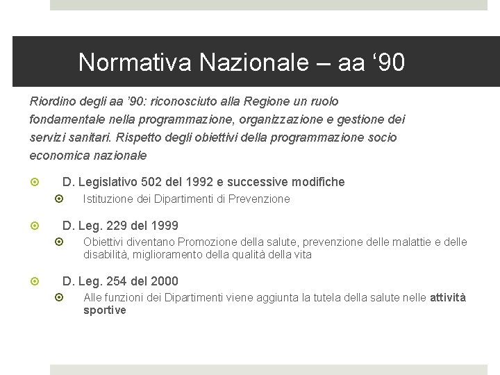 Normativa Nazionale – aa ‘ 90 Riordino degli aa ’ 90: riconosciuto alla Regione