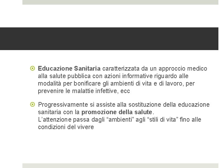  Educazione Sanitaria caratterizzata da un approccio medico alla salute pubblica con azioni informative