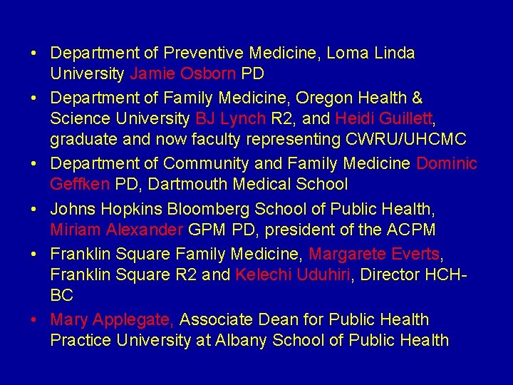  • Department of Preventive Medicine, Loma Linda University Jamie Osborn PD • Department