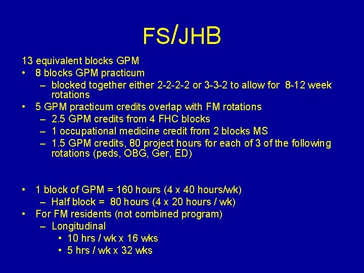 FS/JHB 13 equivalent blocks GPM • 8 blocks GPM practicum – blocked together either