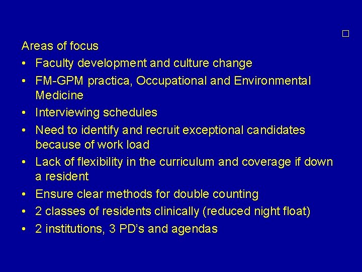 � Areas of focus • Faculty development and culture change • FM-GPM practica, Occupational