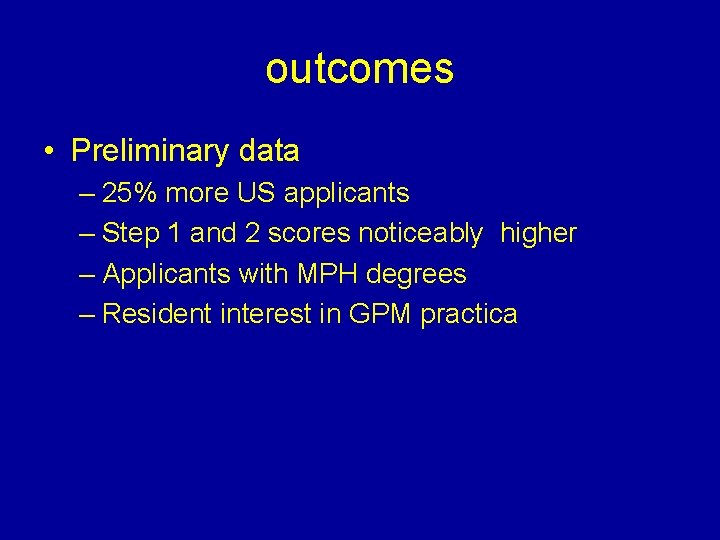 outcomes • Preliminary data – 25% more US applicants – Step 1 and 2