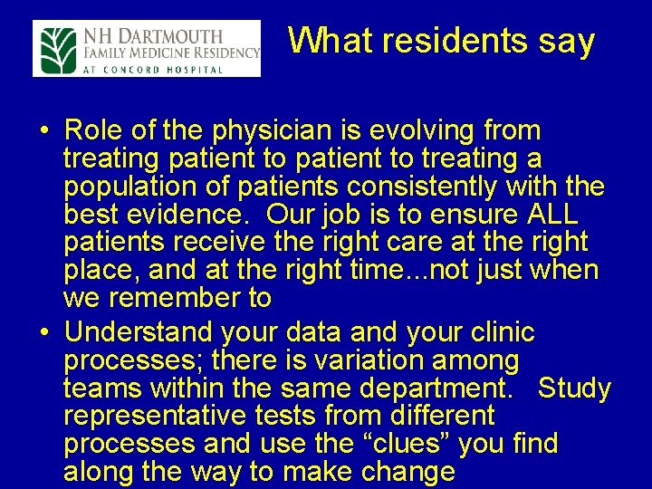  What residents say • Role of the physician is evolving from treating patient