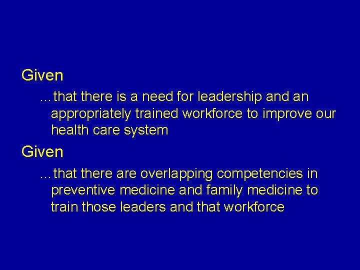 Given …that there is a need for leadership and an appropriately trained workforce to