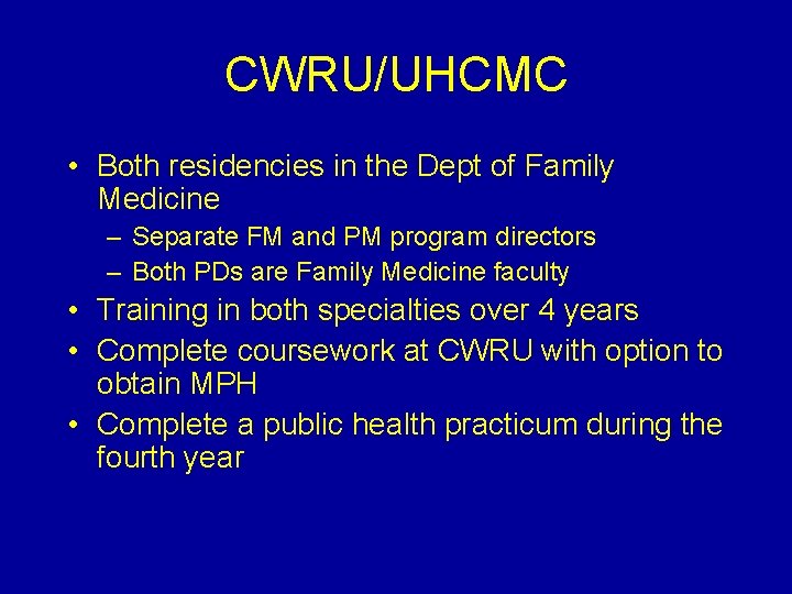 CWRU/UHCMC • Both residencies in the Dept of Family Medicine – Separate FM and