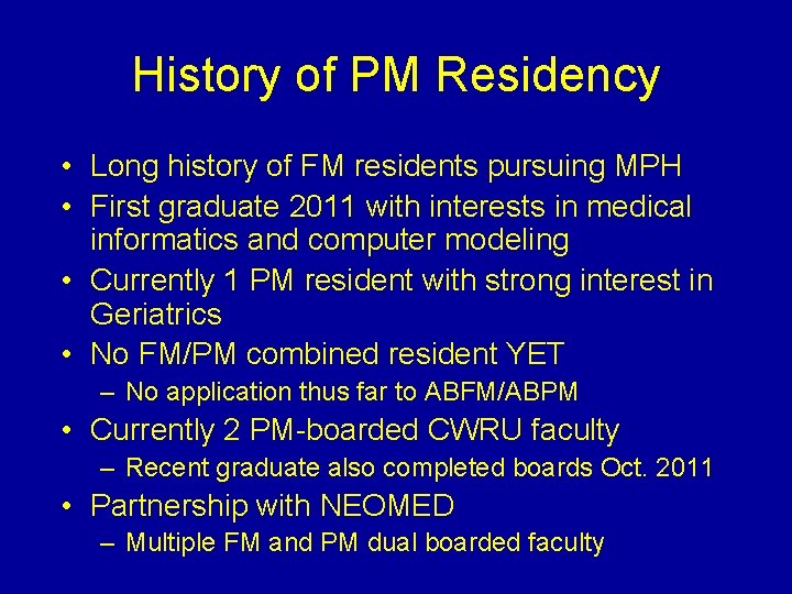 History of PM Residency • Long history of FM residents pursuing MPH • First