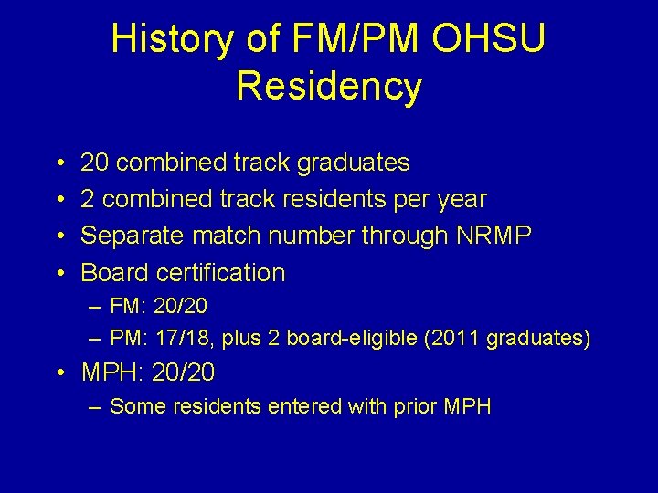 History of FM/PM OHSU Residency • • 20 combined track graduates 2 combined track