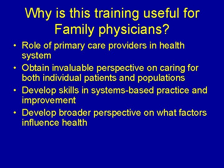 Why is this training useful for Family physicians? • Role of primary care providers