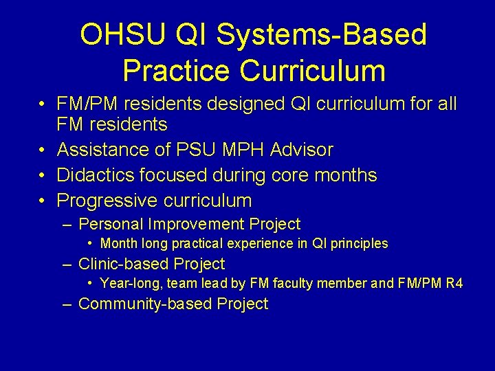 OHSU QI Systems-Based Practice Curriculum • FM/PM residents designed QI curriculum for all FM