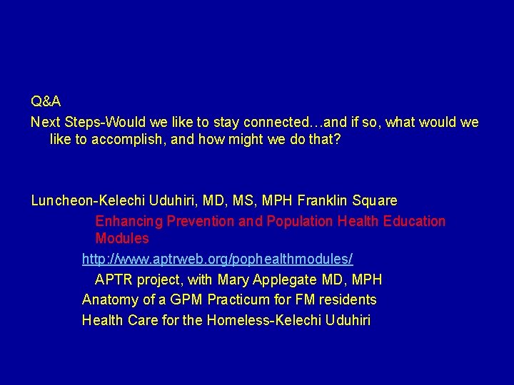 Q&A Next Steps-Would we like to stay connected…and if so, what would we like