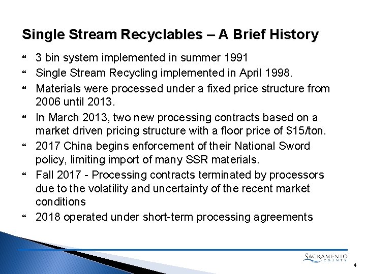 Single Stream Recyclables – A Brief History 3 bin system implemented in summer 1991