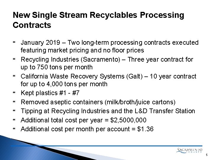 New Single Stream Recyclables Processing Contracts January 2019 – Two long-term processing contracts executed