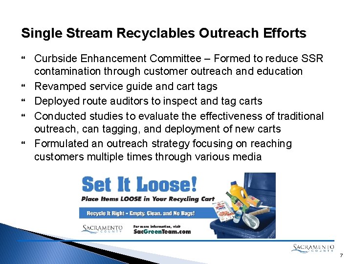 Single Stream Recyclables Outreach Efforts Curbside Enhancement Committee – Formed to reduce SSR contamination