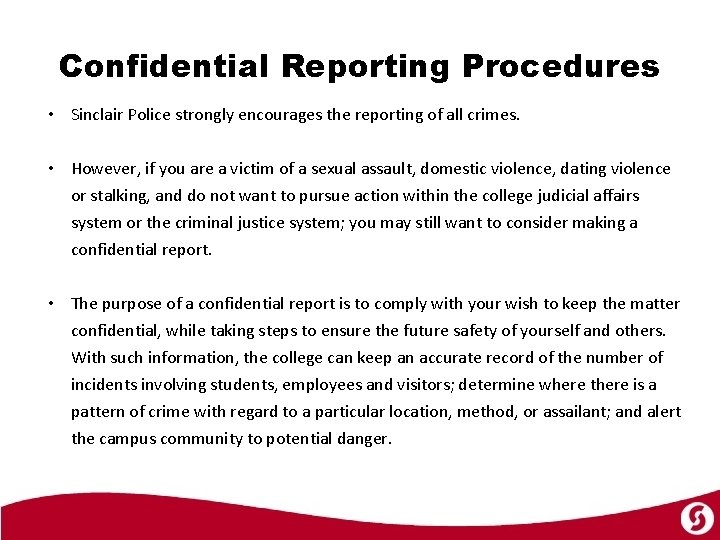 Confidential Reporting Procedures • Sinclair Police strongly encourages the reporting of all crimes. •