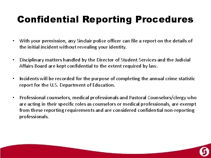 Confidential Reporting Procedures • With your permission, any Sinclair police officer can file a