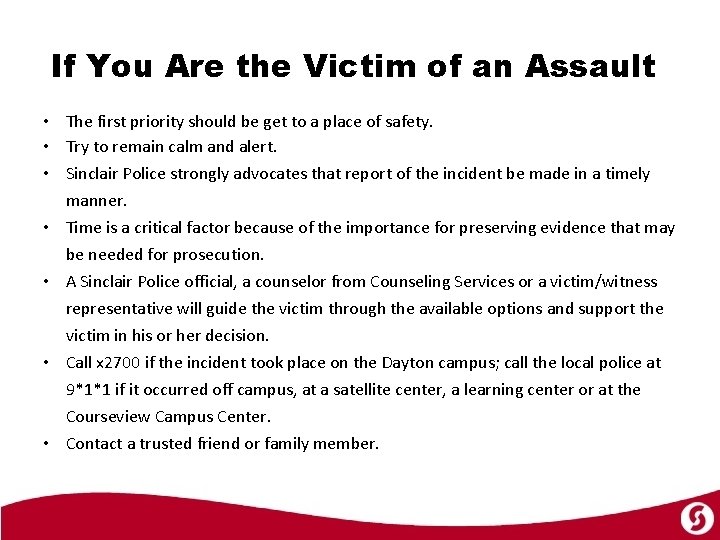 If You Are the Victim of an Assault • The first priority should be