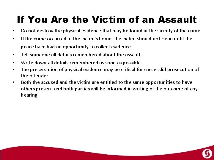 If You Are the Victim of an Assault • • • Do not destroy