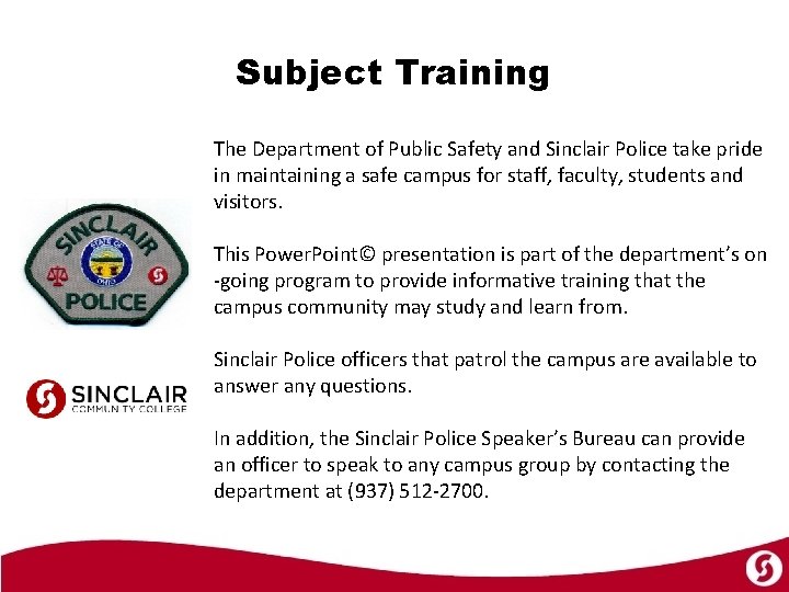Subject Training The Department of Public Safety and Sinclair Police take pride in maintaining
