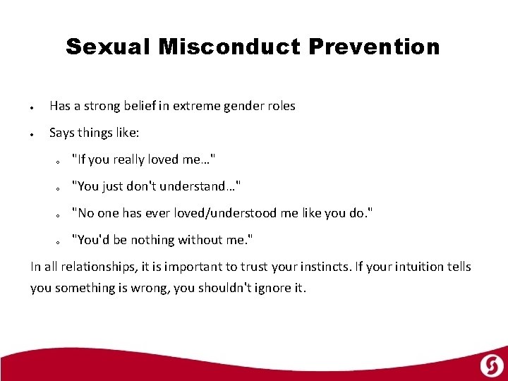 Sexual Misconduct Prevention Has a strong belief in extreme gender roles Says things like: