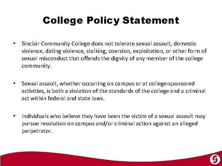 College Policy Statement • Sinclair Community College does not tolerate sexual assault, domestic violence,