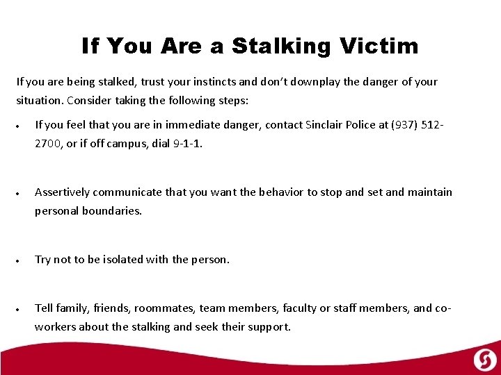 If You Are a Stalking Victim If you are being stalked, trust your instincts