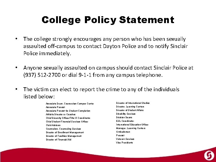 College Policy Statement • The college strongly encourages any person who has been sexually