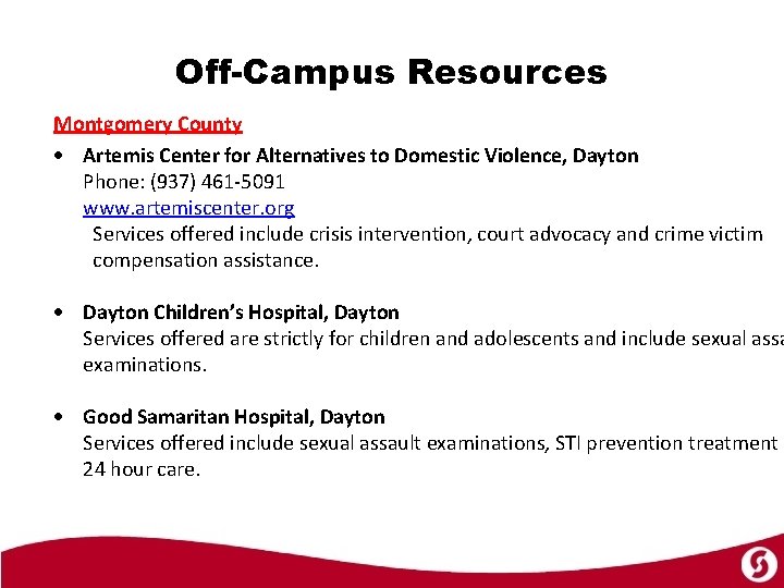 Off-Campus Resources Montgomery County Artemis Center for Alternatives to Domestic Violence, Dayton Phone: (937)