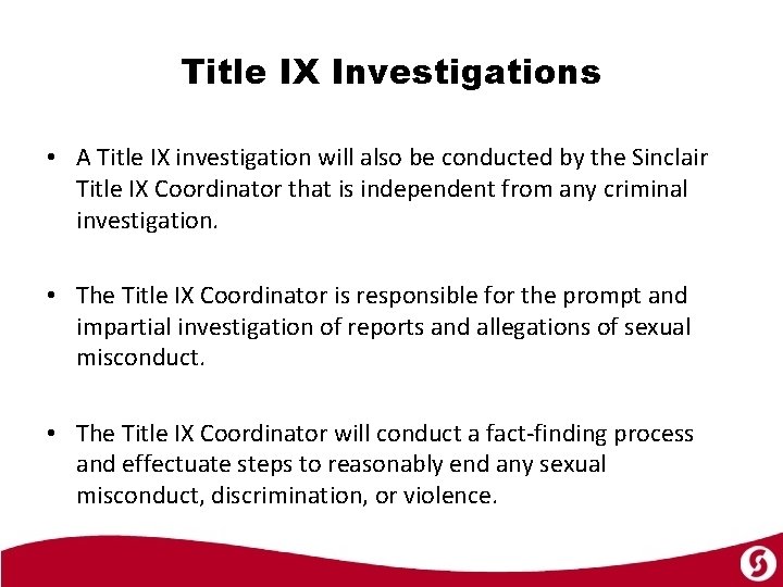 Title IX Investigations • A Title IX investigation will also be conducted by the