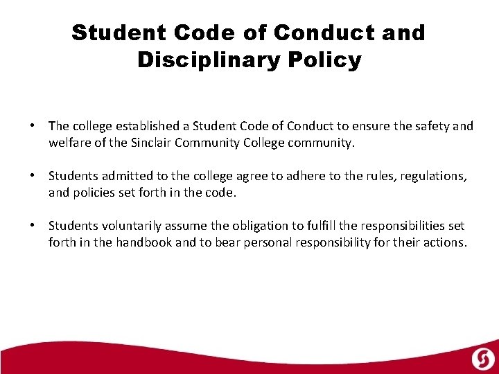 Student Code of Conduct and Disciplinary Policy • The college established a Student Code