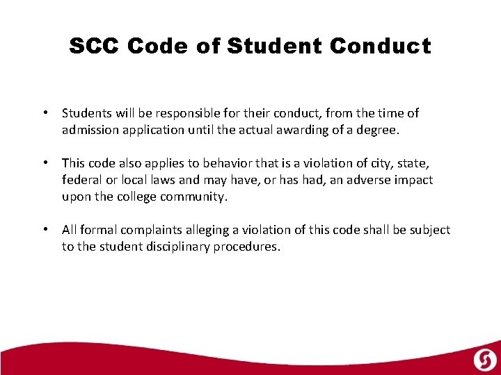 SCC Code of Student Conduct • Students will be responsible for their conduct, from