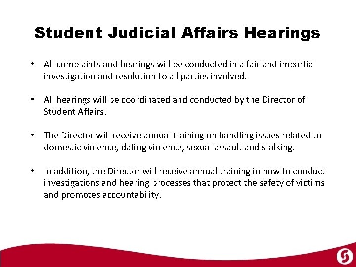 Student Judicial Affairs Hearings • All complaints and hearings will be conducted in a