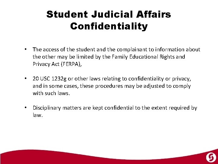 Student Judicial Affairs Confidentiality • The access of the student and the complainant to