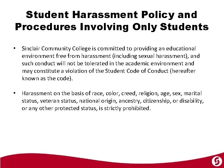 Student Harassment Policy and Procedures Involving Only Students • Sinclair Community College is committed