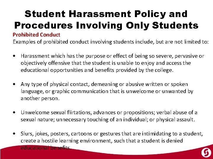 Student Harassment Policy and Procedures Involving Only Students Prohibited Conduct Examples of prohibited conduct