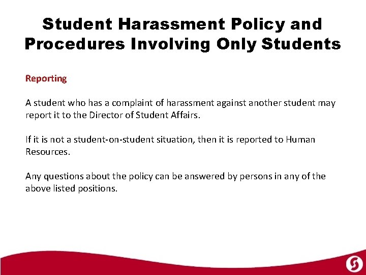 Student Harassment Policy and Procedures Involving Only Students Reporting A student who has a
