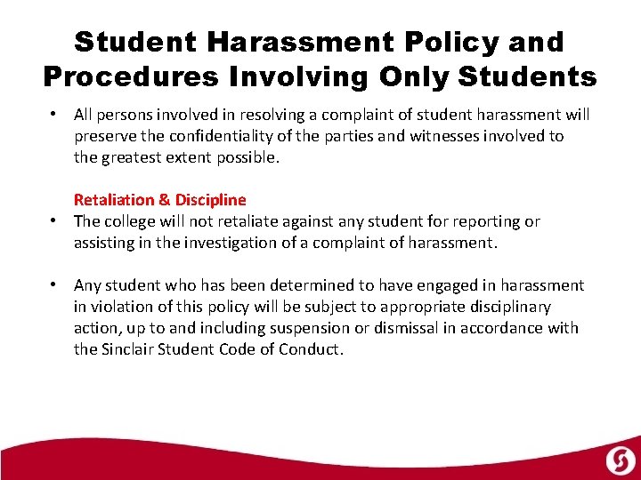 Student Harassment Policy and Procedures Involving Only Students • All persons involved in resolving