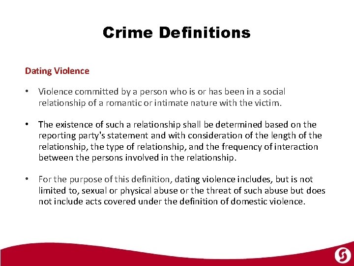 Crime Definitions Dating Violence • Violence committed by a person who is or has